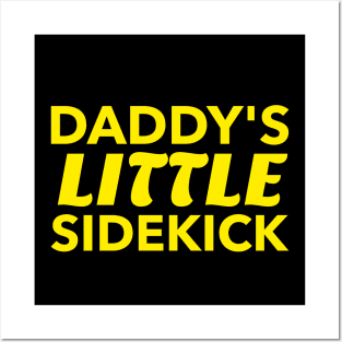 Daddy's Little Sidekick Posters and Art